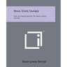 Penn State Yankee: The Autobiography of Fred Lewis Pattee