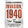Invasion, 1940: Did the Battle of Britain Alone Stop Hitler?