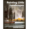 Painting Little Landscapes: Small-scale Watercolors of the Great Outdoors