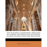 The Teacher's Companion: Designed to Exhibit the Principles of Sunday School Instruction and Discipline
