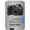 Canon EOS R7: Pocket Guide: Buttons, Dials, Settings, Modes, and Shooting Tips