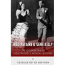 Fred Astaire and Gene Kelly: The Golden Era of Hollywood's Musical Legends