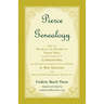 Pierce Genealogy, Being the Record of the Posterity of Thomas Pierce, an Early Inhabitant of Charlestown, and Afterwards Charlestown Village (Woburn),