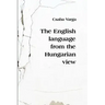 The English Language from the Hungarian View