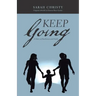 Keep Going: A Story of Resilience and Faith