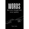 Words that were thought but never spoken