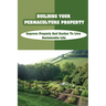 Building Your Permaculture Property: Improve Property And Garden To Live Sustainable Life: Permaculture Planting Guide