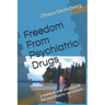 Freedom From Psychiatric Drugs: First edition