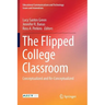 The Flipped College Classroom: Conceptualized and Re-Conceptualized