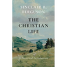 The Christian Life: A Doctrinal Introduction