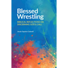 Blessed Wrestling: Biblical Reflections on Discerning God's Call