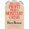 You Can Profit from a Monetary Crisis