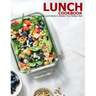 Lunch Cookbook: Flavorful, Powerful Lunch Bowls to Reclaim Your Midday Meal