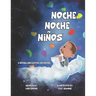 Noche Noche Niños: A Spanglish Bedtime Adventure