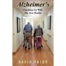 Alzheimer's: Catching Up With The New Reality