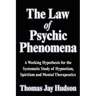 The Law of Psychic Phenomena: A Working Hypothesis for the Systematic Study of Hypnotism, Spiritism and Mental Therapeutics