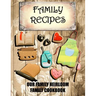 Family Recipes Our Heirloom Family Cookbook