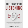 The Power of Listening: How to Improve Relationships by Becoming an Active Listener
