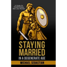 Staying Married in a Degenerate Age
