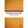 Beethoven's Dedications: Stories Behind the Tributes