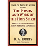 The Person and Work of the Holy Spirit: As Revealed in Scriptures and Personal Experience