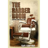 The Barber Boom: Creating A Subculture