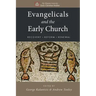 Evangelicals and the Early Church: Recovery, Reform, Renewal