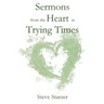 Sermons from the Heart in Trying Times
