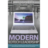 Modern EdTech Leadership: A practical guide to designing your team, serving your teachers, and adjusting your strategy for the 21st century.