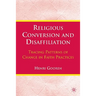 Religious Conversion and Disaffiliation: Tracing Patterns of Change in Faith Practices