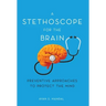 A Stethoscope for the Brain: Preventive Approaches to Protect the Mind