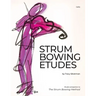 Strum Bowing Etudes--Cello: Etude Companion to the Strum Bowing Method-How to Groove on Strings