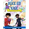 Black Kid Magic: Young, Gifted and Black, and Making History