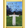 Seek Ye First The Kingdom