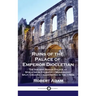 Ruins of the Palace of Emperor Diocletian: The Ancient Roman Palace at Spalatro in Dalmatia - Modern-day Split, Croatia - Illustrated in the 1760s