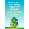 Shortcut Secrets to Creating High Profit Products