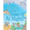 What Do You Dream of at Night?