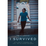I Survived: With humility, kindness, and love - we can change the world