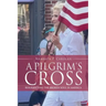 A Pilgrim's Cross: Resurrecting the Broken Soul in America
