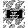 Activity Book For Anxious People: Anxiety Bullet Journal With Mindfulness Prompts Mental Health Meditation Overcoming Anxiety and Worry