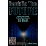 Bank to the Future: Protect Your Future Before Governments Go Bust