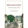 Provincetown: From Pilgrim Landing to Gay Resort