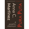 Pura Puta: a poetic memoir