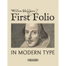 William Shakespeare's First Folio in Modern Type