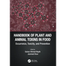 Handbook of Plant and Animal Toxins in Food: Occurrence, Toxicity, and Prevention