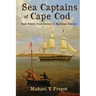 Sea Captains of Cape Cod: Each Town's Contribution to Maritime History