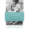 The End of the World as We Know It: Scenes from a Life