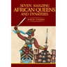 Seven Amazing African Queens and Dynasties: Bring me the head of the Roman Emperor
