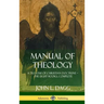 Manual of Theology: A Treatise of Christian Doctrine, The Eight Books, Complete (Hardcover)