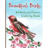 Beautiful Birds Coloring Book: Simple Large Print Coloring Pages with 64 Birds and Flowers: Beautiful Hummingbirds, Owls, Eagles, Peacocks, Doves and